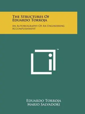 Eduardo Torroja építményei: Egy mérnöki teljesítmény önéletrajza - The Structures Of Eduardo Torroja: An Autobiography Of An Engineering Accomplishment