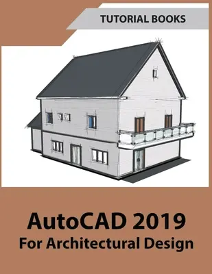 AutoCAD 2019 építészeti tervezéshez - AutoCAD 2019 For Architectural Design