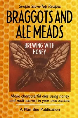 Braggots és Ale Meads: Mézzel főzve - Braggots and Ale Meads: Brewing with Honey