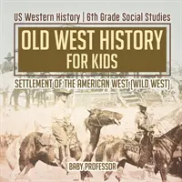 Régi nyugati történelem gyerekeknek - Az amerikai nyugat (vadnyugat) benépesülése - USA nyugati történelme - 6. osztályos társadalomismeret - Old West History for Kids - Settlement of the American West (Wild West) - US Western History - 6th Grade Social Studies