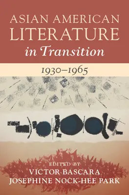 Ázsiai amerikai irodalom az átmenetben, 1930-1965: 2. kötet - Asian American Literature in Transition, 1930-1965: Volume 2