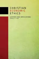 Keresztény gazdasági etika: Történelem és következmények - Christian Economic Ethics: History and Implications