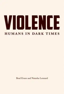 Erőszak: Emberek sötét időkben - Violence: Humans in Dark Times