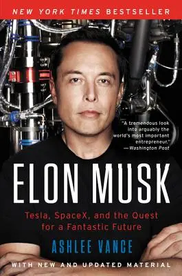 Elon Musk: Tesla, Spacex és a fantasztikus jövő keresése - Elon Musk: Tesla, Spacex, and the Quest for a Fantastic Future