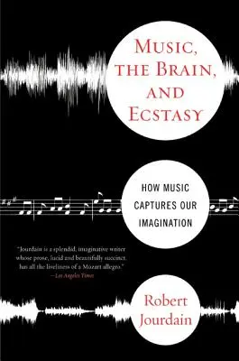 Zene, agy és eksztázis: Hogyan ragadja meg a zene a képzeletünket? - Music, the Brain, and Ecstasy: How Music Captures Our Imagination