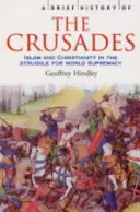 A keresztes hadjáratok rövid története - Brief History of the Crusades