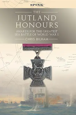 A jütlandi kitüntetések: Világháború legnagyobb tengeri csatájáért kapott kitüntetések - The Jutland Honours: Awards for the Greatest Sea Battle of World War I