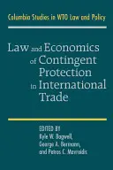 Law and Economics of Contingent Protection in International Trade (A feltételes védelem joga és közgazdaságtana a nemzetközi kereskedelemben) - Law and Economics of Contingent Protection in International Trade
