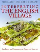 Az angol falu értelmezése: Táj és közösség a somerseti Shapwickben - Interpreting the English Village: Landscape and Community at Shapwick, Somerset