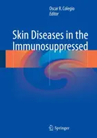 Az immunszupprimáltak bőrbetegségei - Skin Diseases in the Immunosuppressed