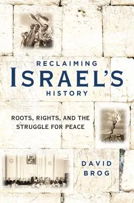 Izrael történelmének visszaszerzése: Gyökerek, jogok és a békéért folytatott küzdelem - Reclaiming Israel's History: Roots, Rights, and the Struggle for Peace