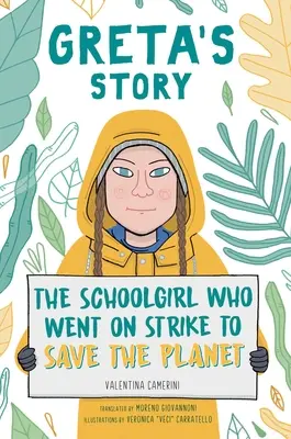 Greta története: A diáklány, aki sztrájkolt a bolygó megmentéséért - Greta's Story: The Schoolgirl Who Went on Strike to Save the Planet