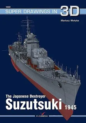 A japán Suzutsuki romboló 1945 - The Japanese Destroyer Suzutsuki 1945