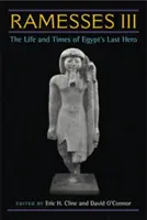 III. Ramszesz: Egyiptom utolsó hősének élete és kora - Ramesses III: The Life and Times of Egypt's Last Hero