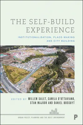 Az önépítő tapasztalat: Intézményesülés, helyteremtés és városépítés - The Self-Build Experience: Institutionalisation, Place-Making and City Building