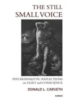 Csendes kis hang - Pszichoanalitikus elmélkedések a bűntudatról és a lelkiismeretről - Still Small Voice - Psychoanalytic Reflections on Guilt and Conscience