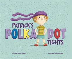 Patrick pöttyös harisnyája - Patrick's Polka-Dot Tights