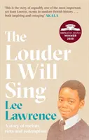 The Louder I Will Sing: Egy történet a rasszizmusról, a lázadásokról és a megváltásról - The Louder I Will Sing: A Story of Racism, Riots and Redemption