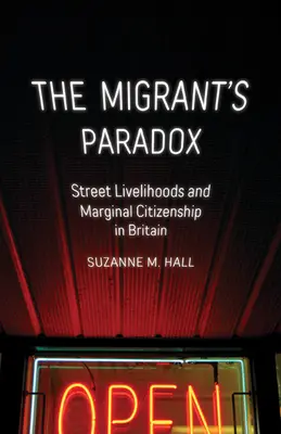 A migráns paradoxon, 31.: Utcai megélhetés és marginális állampolgárság Nagy-Britanniában - The Migrant's Paradox, 31: Street Livelihoods and Marginal Citizenship in Britain