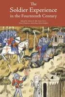 A katonaélmény a XIV. században - The Soldier Experience in the Fourteenth Century