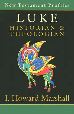 Lukács: Történész és teológus - Luke: Historian & Theologian