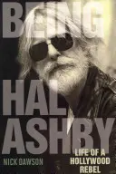 Being Hal Ashby: Ashby: Egy hollywoodi lázadó élete - Being Hal Ashby: Life of a Hollywood Rebel