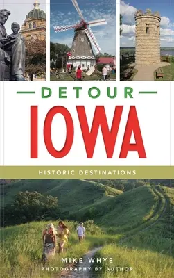 Iowai kitérő: Történelmi úti célok - Detour Iowa: Historic Destinations