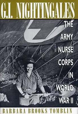 G.I. Nightingales: A hadsereg ápolónői a II. világháborúban - G.I. Nightingales: The Army Nurse Corps in World War II