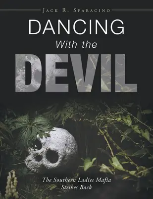 Tánc az ördöggel: A déli női maffia visszavág - Dancing with the Devil: The Southern Ladies Mafia Strikes Back