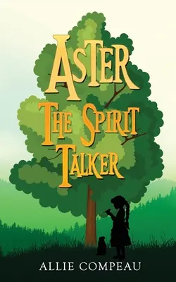 Aster, a szellemidéző - Aster the Spirit Talker