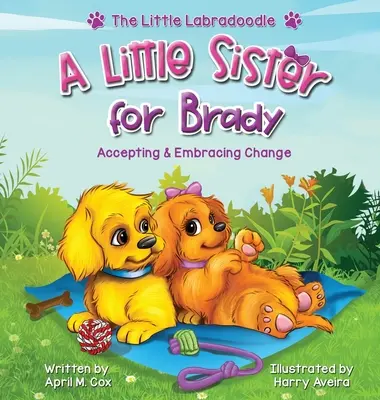 Egy kishúg Bradynek: Egy történet a változás elfogadásáról és elfogadásáról - A Little Sister for Brady: A Story About Accepting & Embracing Change