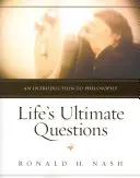 Az élet végső kérdései: Bevezetés a filozófiába - Life's Ultimate Questions: An Introduction to Philosophy