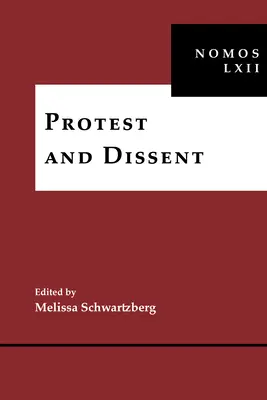 Tiltakozás és ellenvélemény: Nomos LXII - Protest and Dissent: Nomos LXII