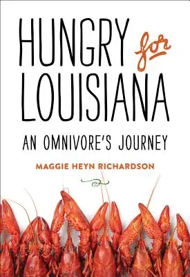 Éhes Louisiana: Egy mindenevő utazása - Hungry for Louisiana: An Omnivore's Journey