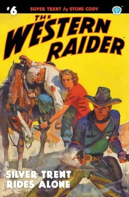 The Western Raider #6: Silver Trent Rides Alone (Ezüst Trent egyedül lovagol) - The Western Raider #6: Silver Trent Rides Alone