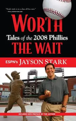 Megérte a várakozást: A 2008-as Phillies történetei - Worth the Wait: Tales of the 2008 Phillies