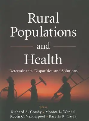 Vidéki népesség és egészség: Meghatározó tényezők, egyenlőtlenségek és megoldások - Rural Populations and Health: Determinants, Disparities, and Solutions