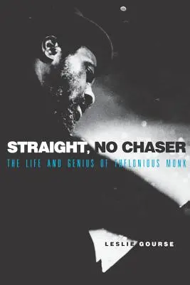 Straight, No Chaser: Thelonious Monk élete és zsenialitása - Straight, No Chaser: The Life and Genius of Thelonious Monk