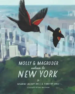 Molly és Magruder visszatér New Yorkba: Könyv a New York-i visszatérésről egy járvány idején - Molly and Magruder Return to New York: A Book About Returning to New York City During a Pandemic