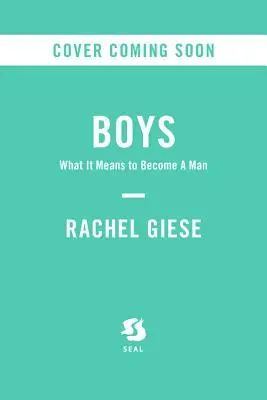 Fiúk: Mit jelent férfivá válni - Boys: What It Means to Become a Man