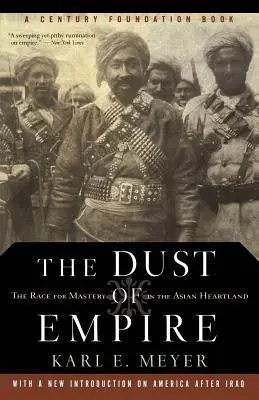 A birodalom portája: Verseny az uralomért az ázsiai szívországban - The Dust of Empire: The Race for Mastery in the Asian Heartland