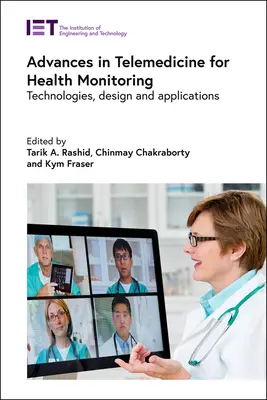 Fejlemények az egészségmegfigyelés telemedicinájában: Technológiák, tervezés és alkalmazások - Advances in Telemedicine for Health Monitoring: Technologies, Design and Applications