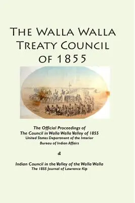 Az 1855-ös Walla Wallai Szerződés Tanácsa - The Walla Walla Treaty Council of 1855