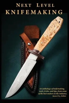 Következő szintű késkészítés - Next Level Knifemaking