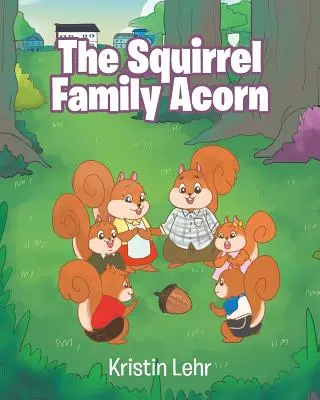 The Squirrel Family Acorn