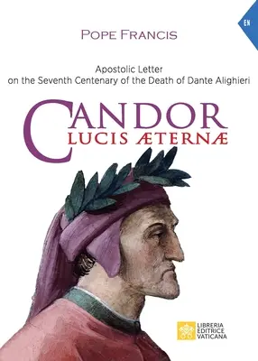 Candor Lucis aeternae: Apostoli levél Dante Alighieri halálának hetedik századik évfordulójára - Candor Lucis aeternae: Apostolic Letter on the Seventh Centenary of the Death of Dante Alighieri