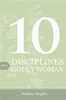 10 disciplín zbožné ženy (balení po 25 kusech) - 10 Disciplines of a Godly Woman (Pack of 25)