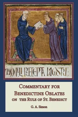 Kommentár bencés oblátusok számára: Benedek Regulájáról - Commentary for Benedictine Oblates: On the Rule of St. Benedict