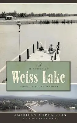 A Weiss-tó története - A History of Weiss Lake