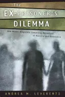 A volt rab dilemmája: Hogyan tárgyalják a nők a visszatérés és a leszerelés egymással versengő narratíváit? - The Ex-Prisoner's Dilemma: How Women Negotiate Competing Narratives of Reentry and Desistance
